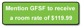 Mention GFSF to receive a room rate of $119.99