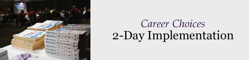 Career Choices 2 Day Implementation